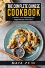 Image for The Complete Chinese Cookbook : 2 Books in 1: 100 Traditional And Veggie Recipes From China