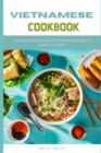 Image for Vietnamese Cookbook : Complete &amp; Delicious Vietnam Recipes to make at home