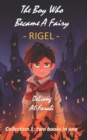 Image for The Boy Who Became a Fairy - Rigel : Collection 1: two books in one