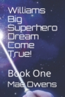 Image for Williams Big Superhero Dream Come True!
