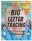 Image for BIG Letter Tracing for Preschoolers and Toddlers ages 2-4 : Homeschool Preschool Learning Activities for 3 year olds (Big ABC Books): Fun 99 Pages of Tracing, Colouring, Shapes, Numbers activity.
