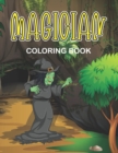 Image for Magician Coloring Book : A Simple Magician &amp; Magic Tricks Coloring Book For Kids Boys and Girls.