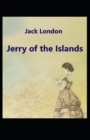 Image for Jerry of the Islands : Jack London (Classics, Literature) [Annotated]