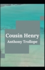 Image for Cousin Henry Anthony Trollope (Fiction, literature, Novel) [Annotated]