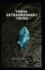 Image for THOSE EXTRAORDINARY TWINS Annotated