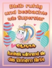 Image for Bleib ruhig und beobachte wie Superstar Clivia funkelt wahrend sie das Einhorn farbt : Geburtstagsgeschenk und alle glucklichen Anlasse fur Clivia