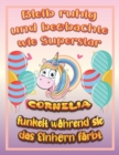 Image for Bleib ruhig und beobachte wie Superstar Cornelia funkelt wahrend sie das Einhorn farbt