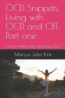 Image for OCD Snippets, Living with OCD and CBT, Part one : Contamination and checking Ocd