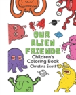 Image for Our Alien Friends : Coloring Book
