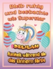 Image for Bleib ruhig und beobachte wie Superstar Delilah funkelt wahrend sie das Einhorn farbt : Geburtstagsgeschenk und alle glucklichen Anlasse fur Delilah