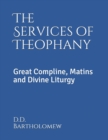 Image for The Services of Theophany : Great Compline, Matins and Divine Liturgy