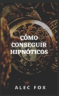 Image for Como Conseguir Hipnoticos