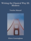 Image for Writing the Classical Way III : Modern: Teacher Manual