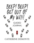 Image for Beep! Beep! Get Out of My Way Guided Journal
