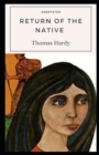 Image for Return of the Native Annotated : (Classic Edition)