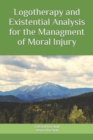 Image for Logotherapy and Existential Analysis for the Management of Moral Injury