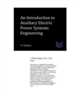 Image for An Introduction to Auxiliary Electric Power Systems Engineering : An Introduction to Auxiliary Electric Power Systems Engineering