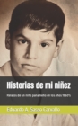 Image for Historias de mi ninez : Relatos de un nino panameno en los anos 1960&#39;s