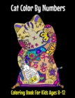 Image for Cat Color By Numbers Coloring Book For Kids Ages 8-12