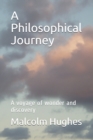 Image for A Philosophical Journey : A voyage of wonder and discovery