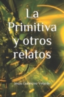 Image for La Primitiva y otros relatos