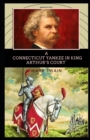 Image for A Connecticut Yankee in King Arthur&#39;s Court Annotated : (Classic Edition)
