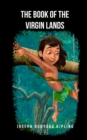 Image for The Book of the Virgin Lands : The jungle book classic that has been made into a movie