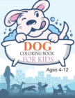 Image for Dog Coloring Book For Kids Ages 4-12
