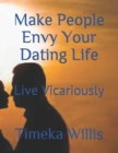 Image for Make People Envy Your Dating Life