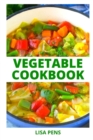 Image for Vegetable Cookbook : A Selection Of The Healthiest Vegetables With Easy Cooking Guide On H?w T? S?l??t, Prep, Sl???, D???, ?nd M