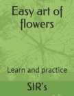 Image for Easy art of flowers