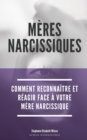 Image for Meres Narcissiques : Comment reconnaitre et reagir face a votre mere narcissique