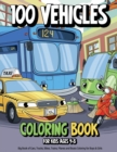 Image for 100 Vehicles Coloring Book for Kids Ages 4-8 : Big Book of Cars, Trucks, Bikes, Trains, Planes and Boats Coloring for Boys &amp; Girls