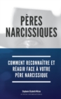 Image for Peres Narcissiques : Comment reconnaitre et reagir face a votre pere narcissique