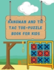Image for Hangman and tic tac toe-puzzle book for kids : Set of puzzles for entertainment