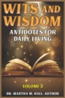 Image for Wits and Wisdom : Antidotes for Daily Living Volume 2