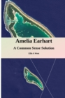 Image for Amelia Earhart Missing : A Common Sense Solution