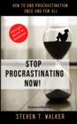 Image for Stop Procrastinating Now! : How to end procrastination once and for all