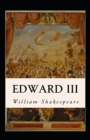 Image for King Edward the Third Annotated