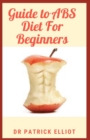 Image for Guide to ABS Diet For Beginners : The Abs Diet concentrates on eating sensibly