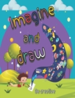 Image for imagine and draw activity book, drawing from imagination, : drawing book for kids age 4-11 Year