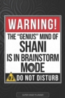 Image for Shani : Warning The Genius Mind Of Shani Is In Brainstorm Mode - Shani Name Custom Gift Planner Calendar Notebook Journal