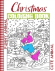 Image for Christmas Coloring Book - Funny Animal : christmas coloring book with Easy and Cute Animals Christmas Holiday Coloring Designs for Children, kids and toddlers
