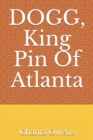 Image for DOGG, King Pin Of Atlanta
