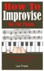 Image for How To Improvise On The Piano : Basic Guide To Piano Improvisation