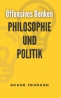 Image for Offensives Denken Philosophie Und Politik