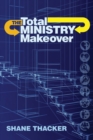 Image for The Total Ministry Makeover