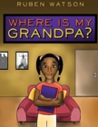 Image for Where is My Grandpa? : Anniversary Edition