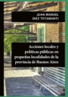 Image for Acciones locales y politicas publicas en pequenas localidades de la provincia de Buenos Aires