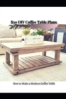 Image for $30 DIY Coffee Table Plans